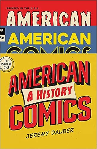 American Comics: A History Jeremy Dauber