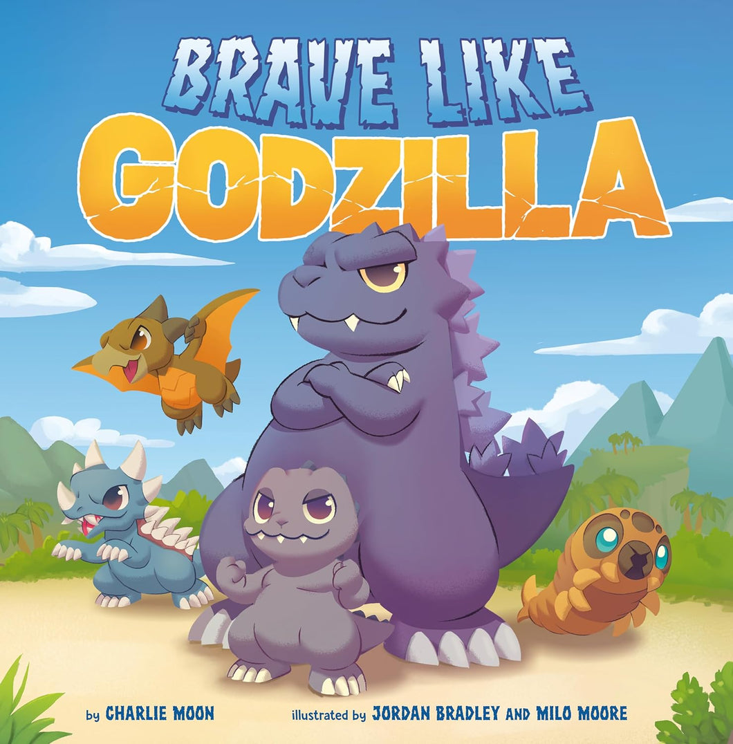 Brave Like Godzilla Book by Charlie Moon