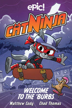 Load image into Gallery viewer, Cat Ninja: Welcome to the &#39;Burbs (Paperback)

