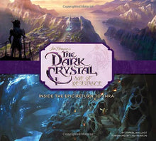 Load image into Gallery viewer, Jim Henson&#39;s The Dark Crystal: Age of Resistance: Inside the Epic Return to Thra (Hardcover)
