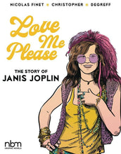 Load image into Gallery viewer, Love Me Please!: The Story of Janis Joplin
