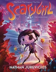 Scarygirl The Origin Story - The Book That Inspired the Film