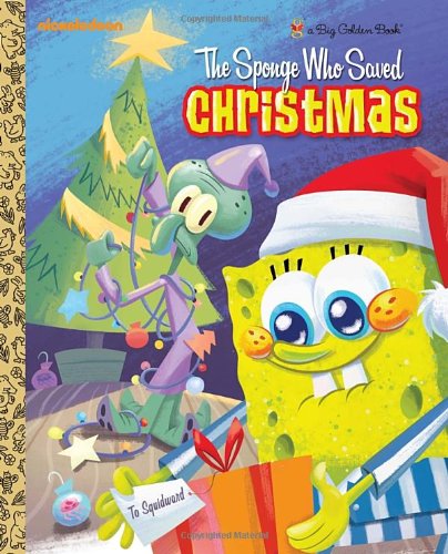 A Little Golden Book Spongebob Squarepants: The Sponge Who Saved Christmas